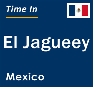 Current local time in El Jagueey, Mexico