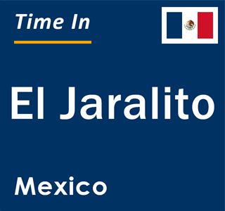 Current local time in El Jaralito, Mexico