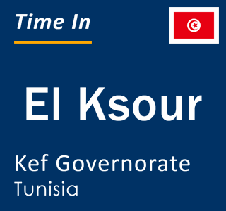 Current local time in El Ksour, Kef Governorate, Tunisia