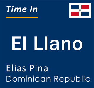 Current local time in El Llano, Elias Pina, Dominican Republic