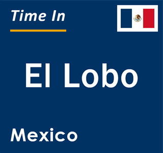 Current local time in El Lobo, Mexico