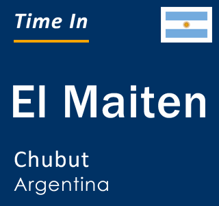 Current time in El Maiten, Chubut, Argentina