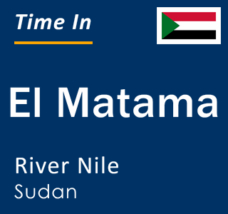 Current local time in El Matama, River Nile, Sudan