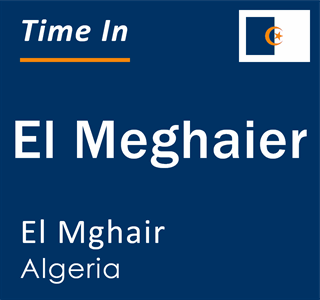Current local time in El Meghaier, El Mghair, Algeria