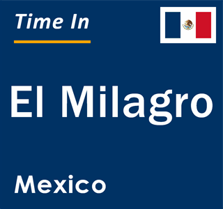 Current local time in El Milagro, Mexico