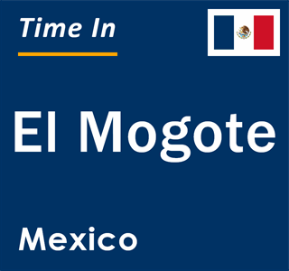 Current local time in El Mogote, Mexico