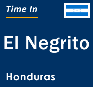 Current local time in El Negrito, Honduras