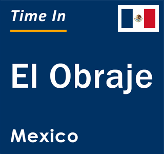 Current local time in El Obraje, Mexico