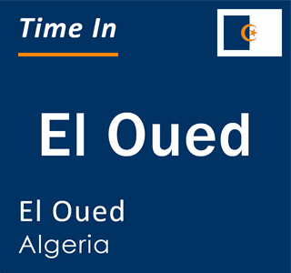 Current local time in El Oued, El Oued, Algeria
