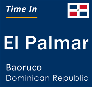 Current time in El Palmar, Baoruco, Dominican Republic