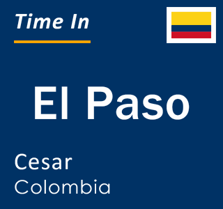 Current local time in El Paso, Cesar, Colombia