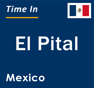 Current local time in El Pital, Mexico