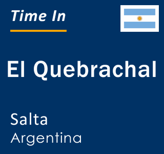 Current time in El Quebrachal, Salta, Argentina