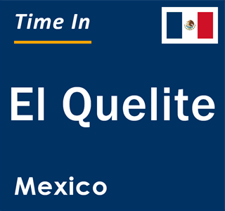 Current local time in El Quelite, Mexico