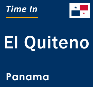 Current local time in El Quiteno, Panama