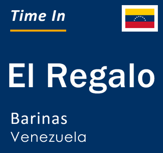 Current local time in El Regalo, Barinas, Venezuela