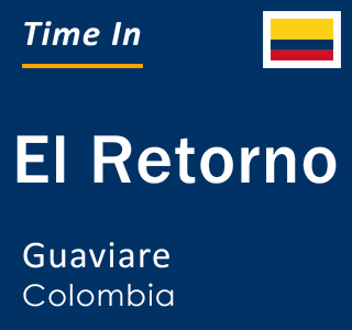 Current time in El Retorno, Guaviare, Colombia