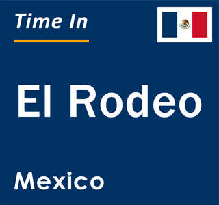 Current local time in El Rodeo, Mexico