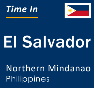 Current local time in El Salvador, Northern Mindanao, Philippines