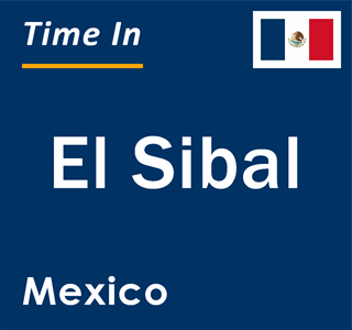 Current local time in El Sibal, Mexico