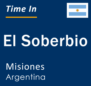 Current local time in El Soberbio, Misiones, Argentina