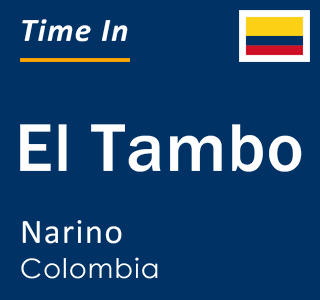 Current local time in El Tambo, Narino, Colombia