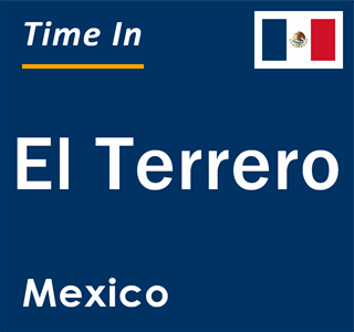 Current local time in El Terrero, Mexico