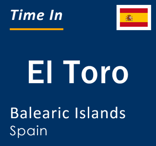 Current local time in El Toro, Balearic Islands, Spain