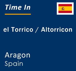 Current local time in el Torrico / Altorricon, Aragon, Spain