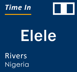 Current time in Elele, Rivers, Nigeria