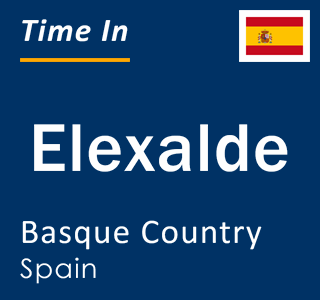 Current local time in Elexalde, Basque Country, Spain