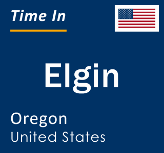 Current local time in Elgin, Oregon, United States