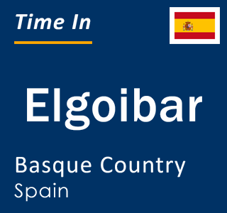 Current local time in Elgoibar, Basque Country, Spain