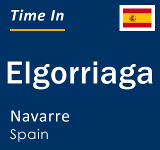 Current local time in Elgorriaga, Navarre, Spain