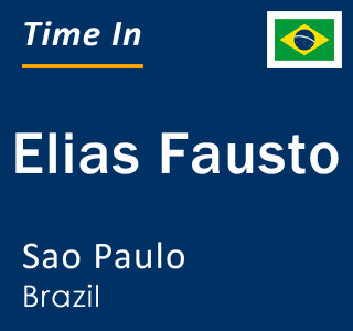 Current local time in Elias Fausto, Sao Paulo, Brazil