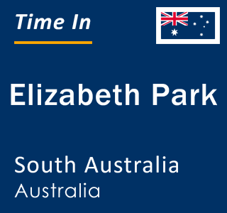 Current local time in Elizabeth Park, South Australia, Australia
