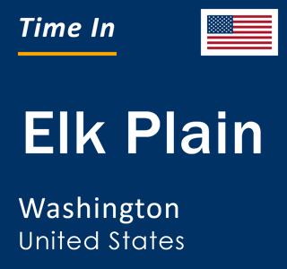 Current local time in Elk Plain, Washington, United States