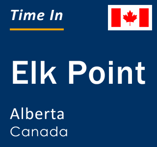 Current local time in Elk Point, Alberta, Canada