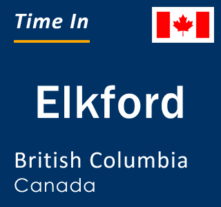 Current local time in Elkford, British Columbia, Canada
