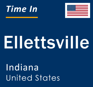 Current local time in Ellettsville, Indiana, United States