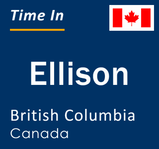 Current local time in Ellison, British Columbia, Canada