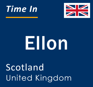 Current local time in Ellon, Scotland, United Kingdom