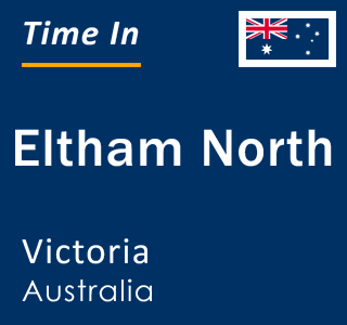 Current local time in Eltham North, Victoria, Australia