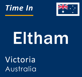 Current local time in Eltham, Victoria, Australia