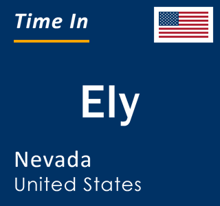 Current local time in Ely, Nevada, United States
