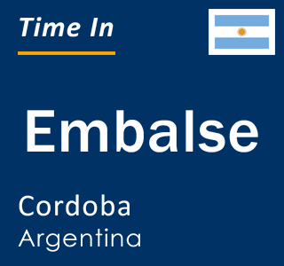 Current local time in Embalse, Cordoba, Argentina
