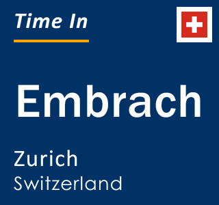 Current local time in Embrach, Zurich, Switzerland