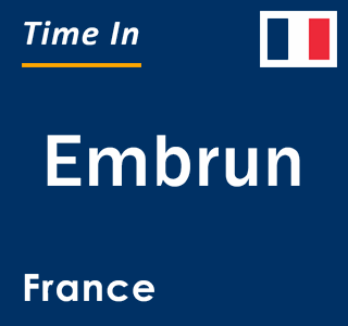 Current local time in Embrun, France