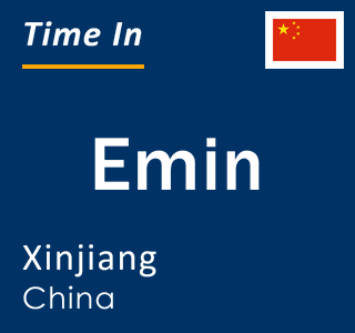 Current local time in Emin, Xinjiang, China