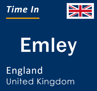 Current local time in Emley, England, United Kingdom